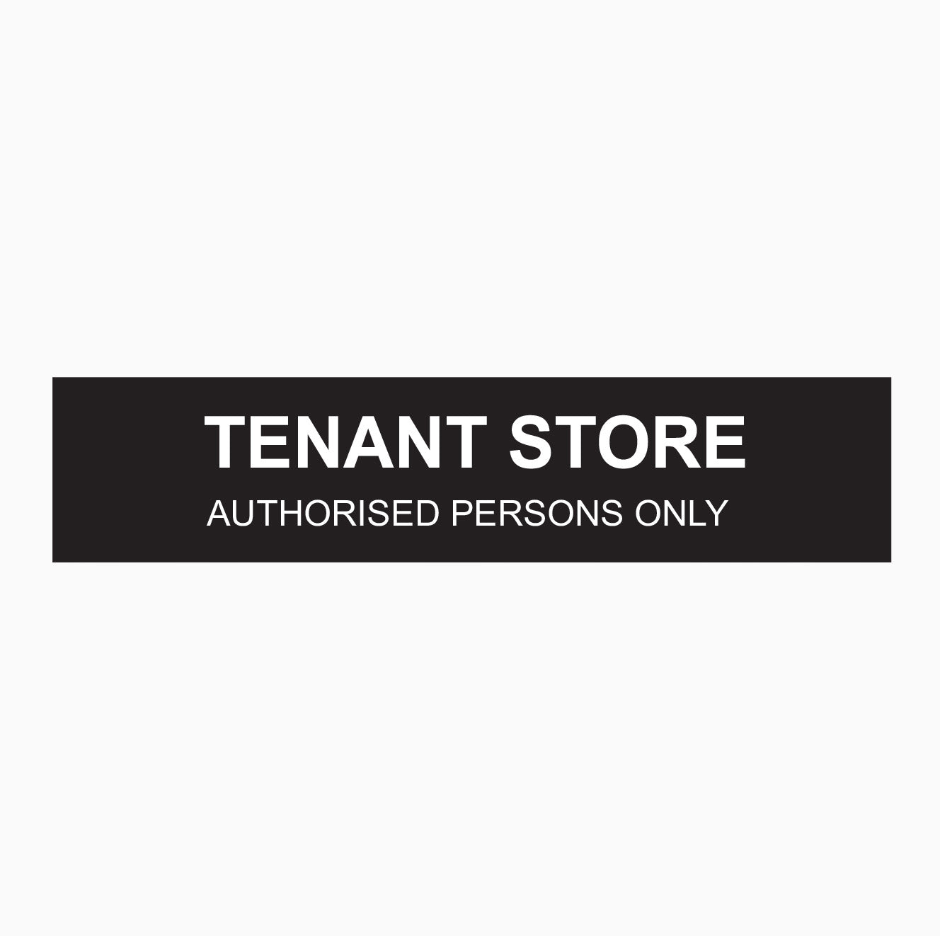 TENANT STORE SIGN - AUTHORISED PERSONS ONLY SIGN