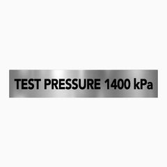 TEST PRESSURE 1400 kPa SIGN
