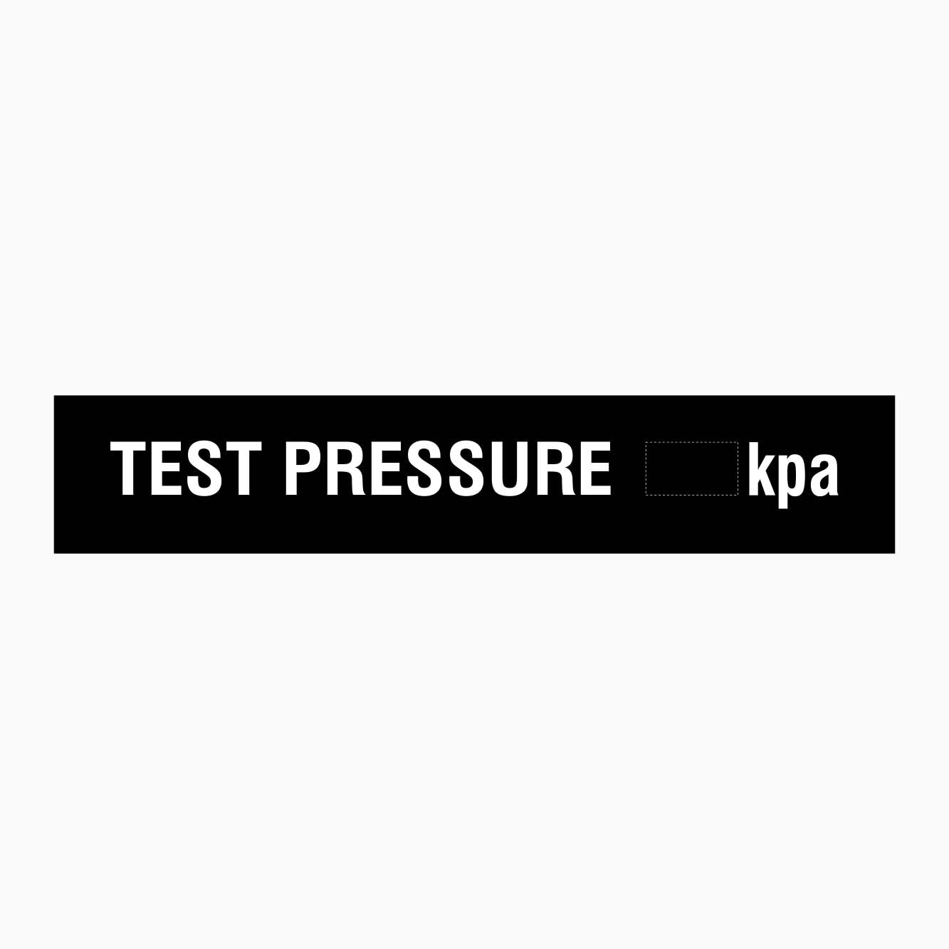TEST PRESSURE KPA SIGN – Get signs