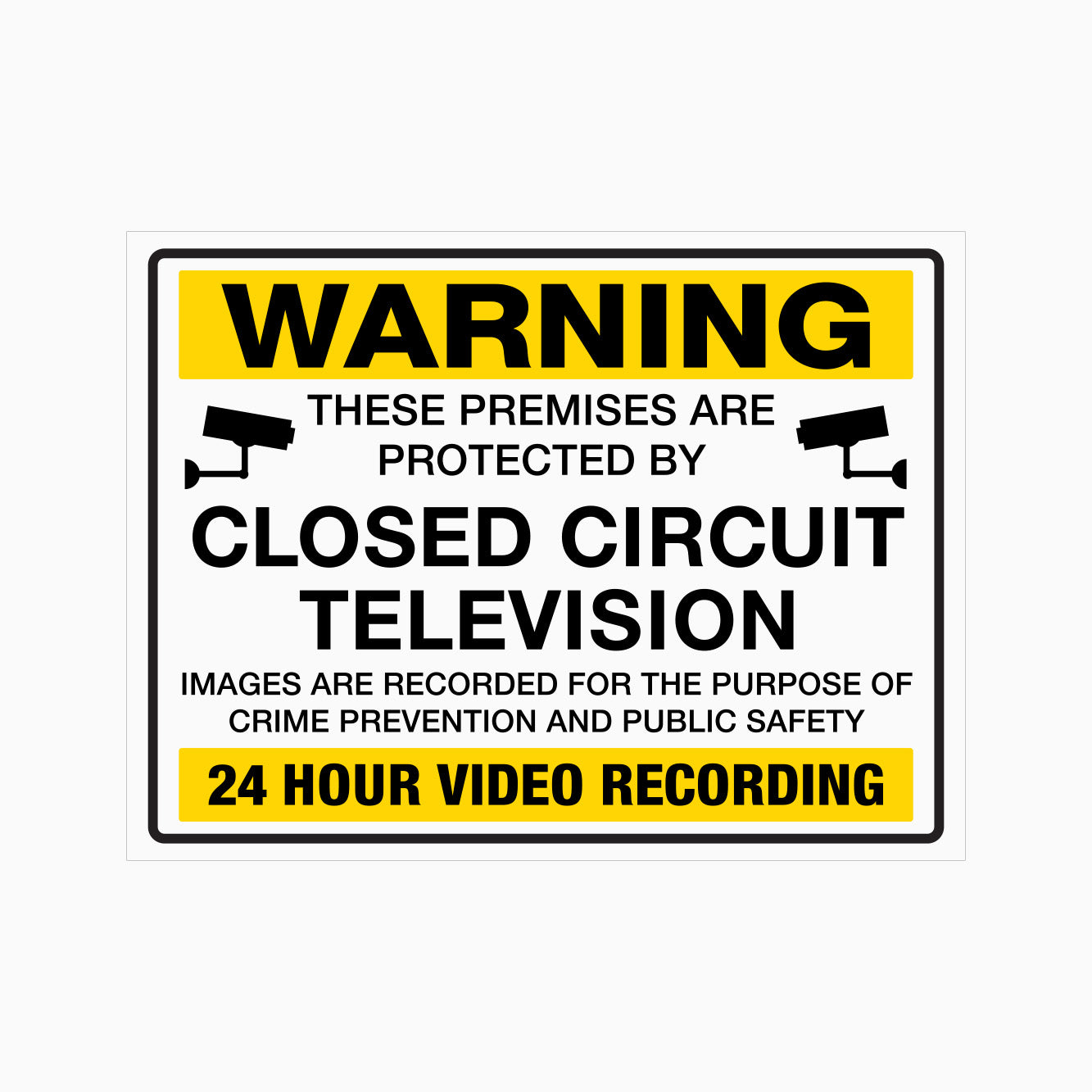 WARNING THESE PREMISES ARE PROTECTED BY CLOSED CIRCUIT TELEVISION - IMAGES ARE RECORDED FOR THE PURPOSE CRIME PREVENTION AND PUBLIC SAFETY. 24 HOUR VIDEO RECORDING SIGN