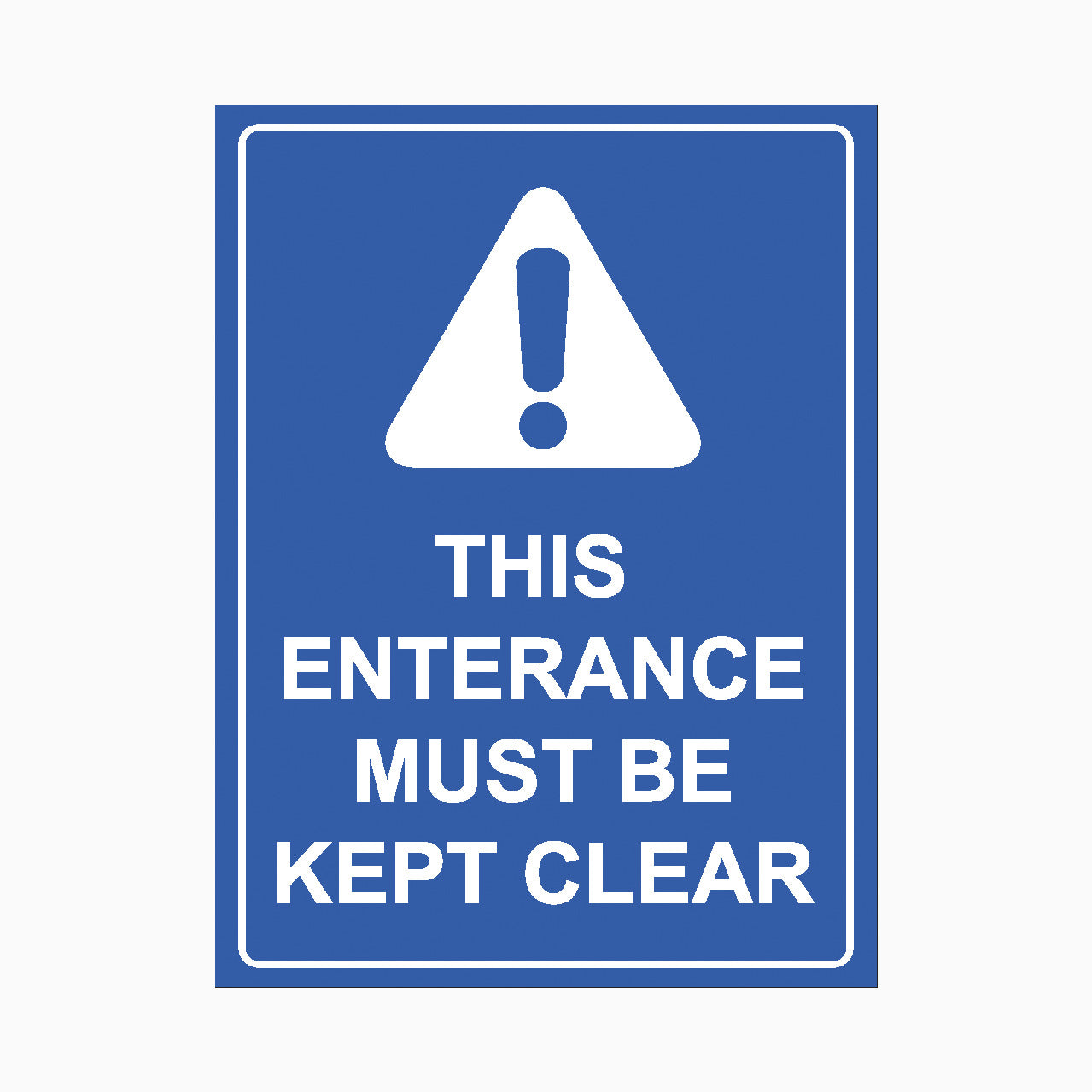 THIS ENTRANCE MUST BE KEPT CLEAR SIGN