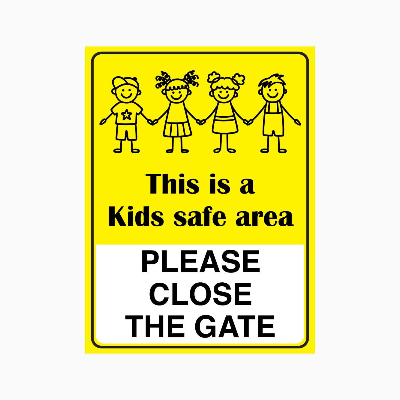 THIS IS A KIDS SAFE AREA SIGN PLEASE CLOSE THE GATE SIGN