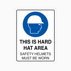 THIS IS A HARD HAT AREA SAFETY HELMETS MUST BE WORN SIGN