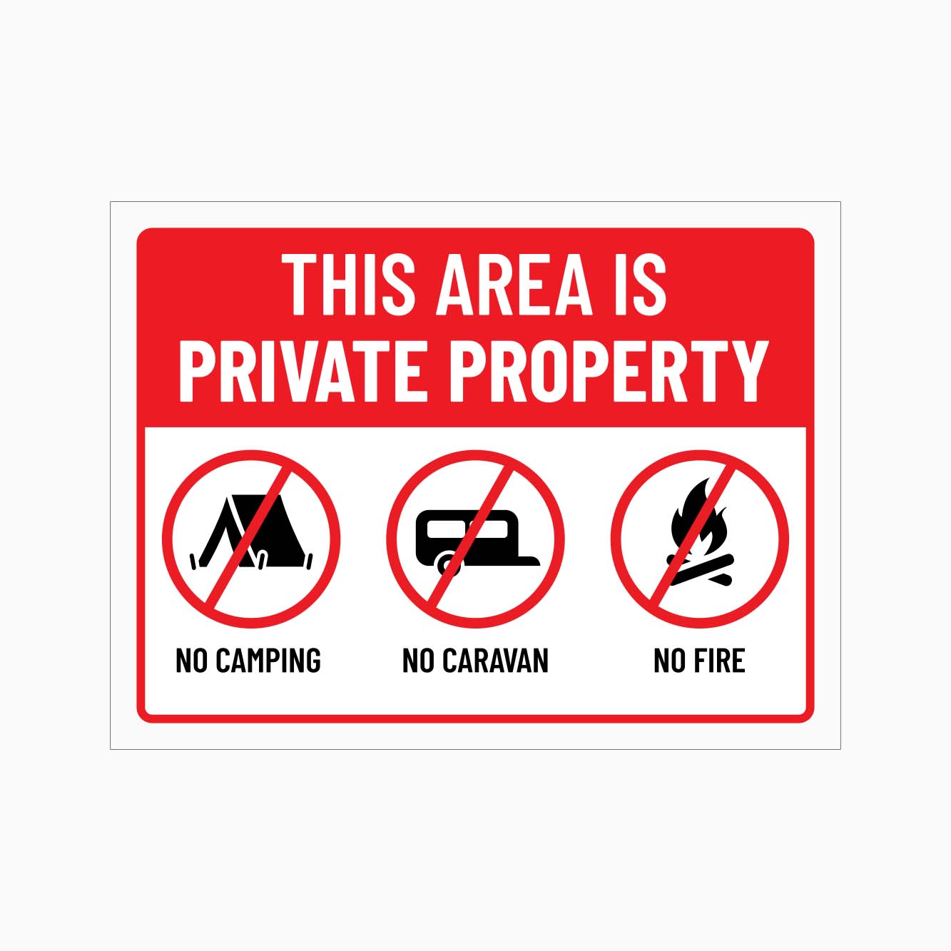 THIS AREA IS PRIVATE PROPERTY - NO CAMPING - NO CARAVAN - NO FIRE SIGN - GET SIGNS