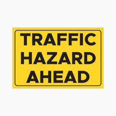 TRAFFIC HAZARD AHEAD SIGN