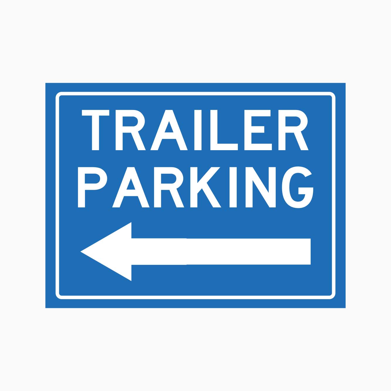 TRAILER PARKING SIGN WITH LEFT ARROW - GET SIGNS