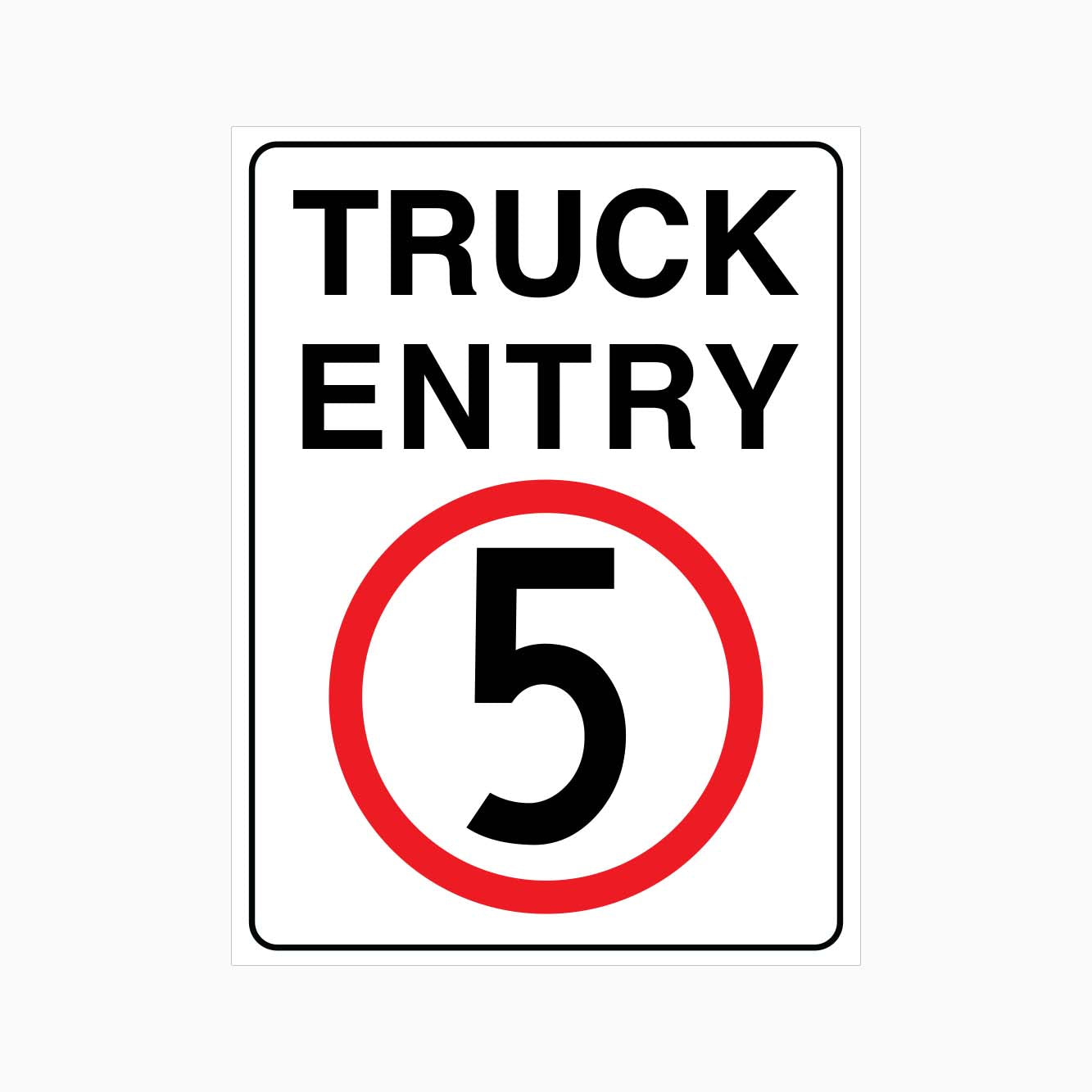 TRUCK ENTRY 5KM SIGN - GET SIGNS