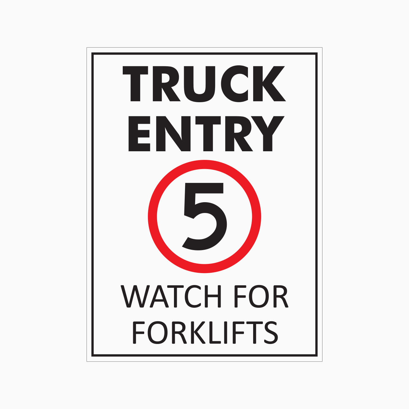 TRUCK ENTRY 5km WATCH FOR FORKLIFTS SIGN