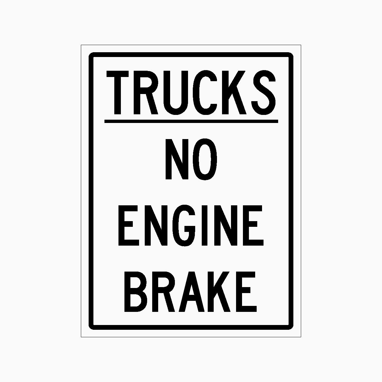 TRUCKS NO ENGINE BRAKE SIGN 