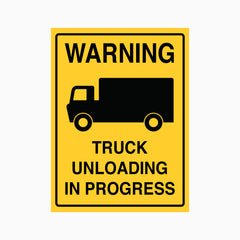 WARNING TRUCK UNLOADING IN PROGRESS SIGN