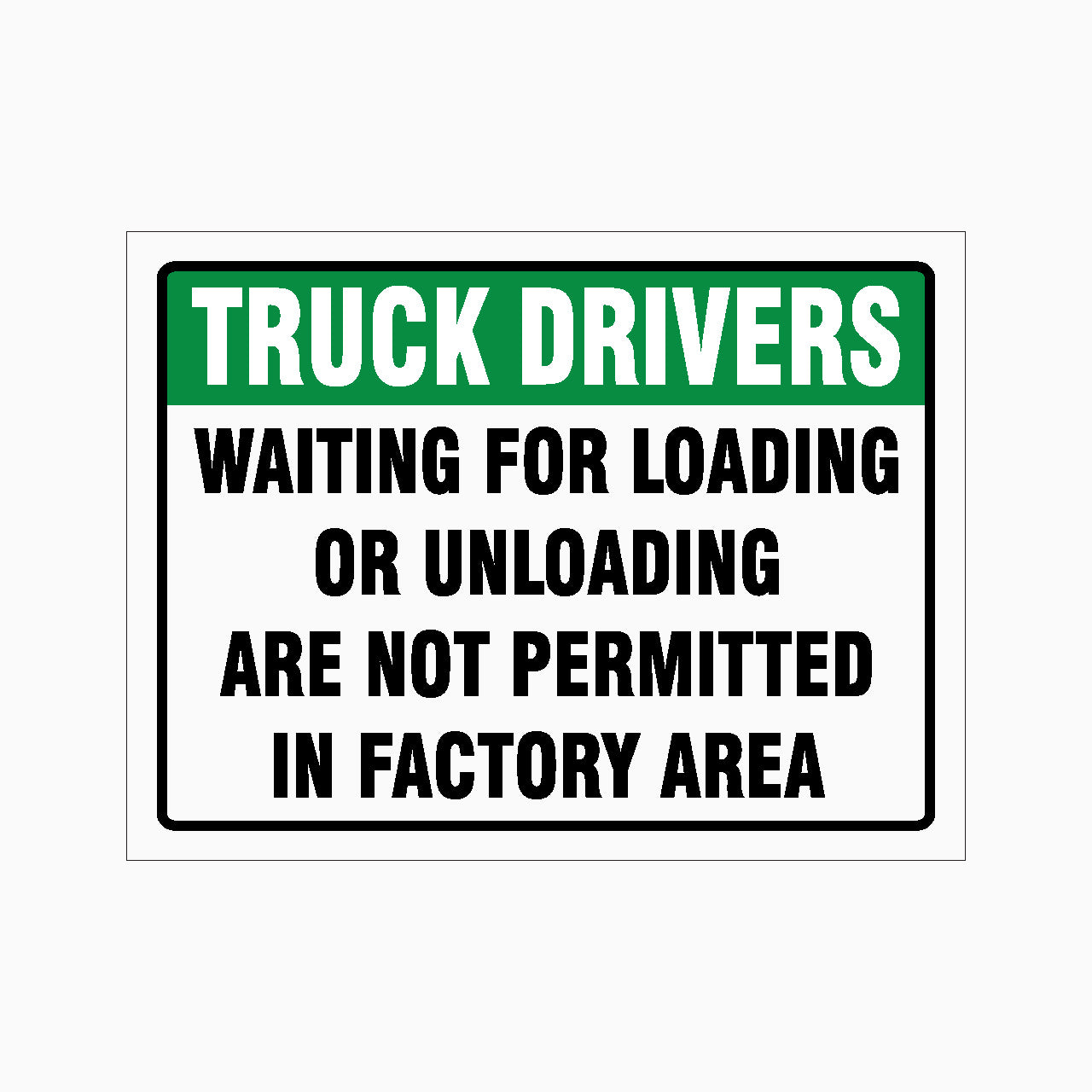 TRUCKS DRIVERS WAITING FOR LOADING OR UNLOADING ARE NOT PERMITTED SIGN ...