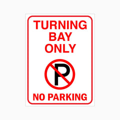 TURNING BAY ONLY NO PARKING SIGN