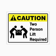 CAUTION TWO PERSON LIFT REQUIRED SIGN