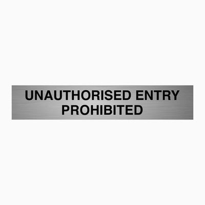 UNAUTHORISED ENTRY PROHIBITED SIGN