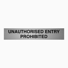 UNAUTHORISED ENTRY PROHIBITED SIGN