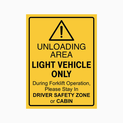 CAUTION UNLOADING AREA LIGHT VEHICLE ONLY SIGN