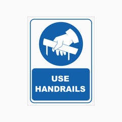 USE HANDRAILS SIGN