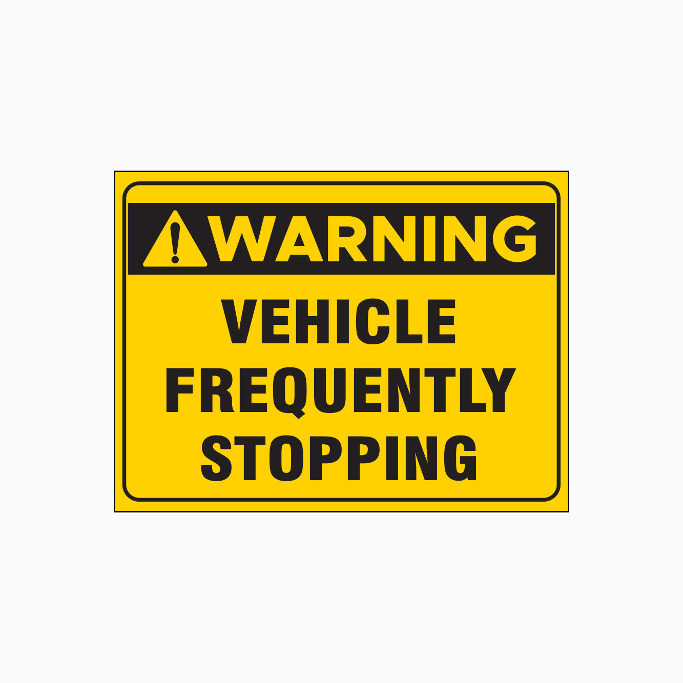 WARNING VEHICLE FREQUENTLY STOPPING SIGN Truck Safety Signs Get signs