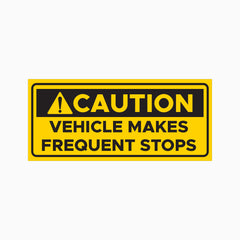 VEHICLE MAKES FREQUENT STOPS SIGN