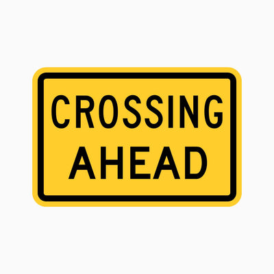 CROSSING AHEAD SIGN