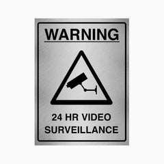 WARNING 24 HR VIDEO SURVEILLANCE SIGN (silver brushed background)