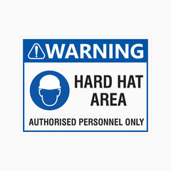 WARNING HARD HAT AREA AUTHORISED PERSONNEL ONLY SIGN