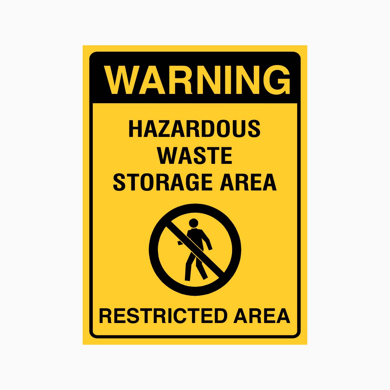 WARNING HAZARDOUS WASTE STORAGE AREA RESTRICTED AREA SIGN