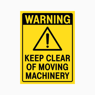 WARNING KEEP CLEAR OF MOVING MACHINERY SIGN
