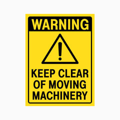 WARNING KEEP CLEAR OF MOVING MACHINERY SIGN