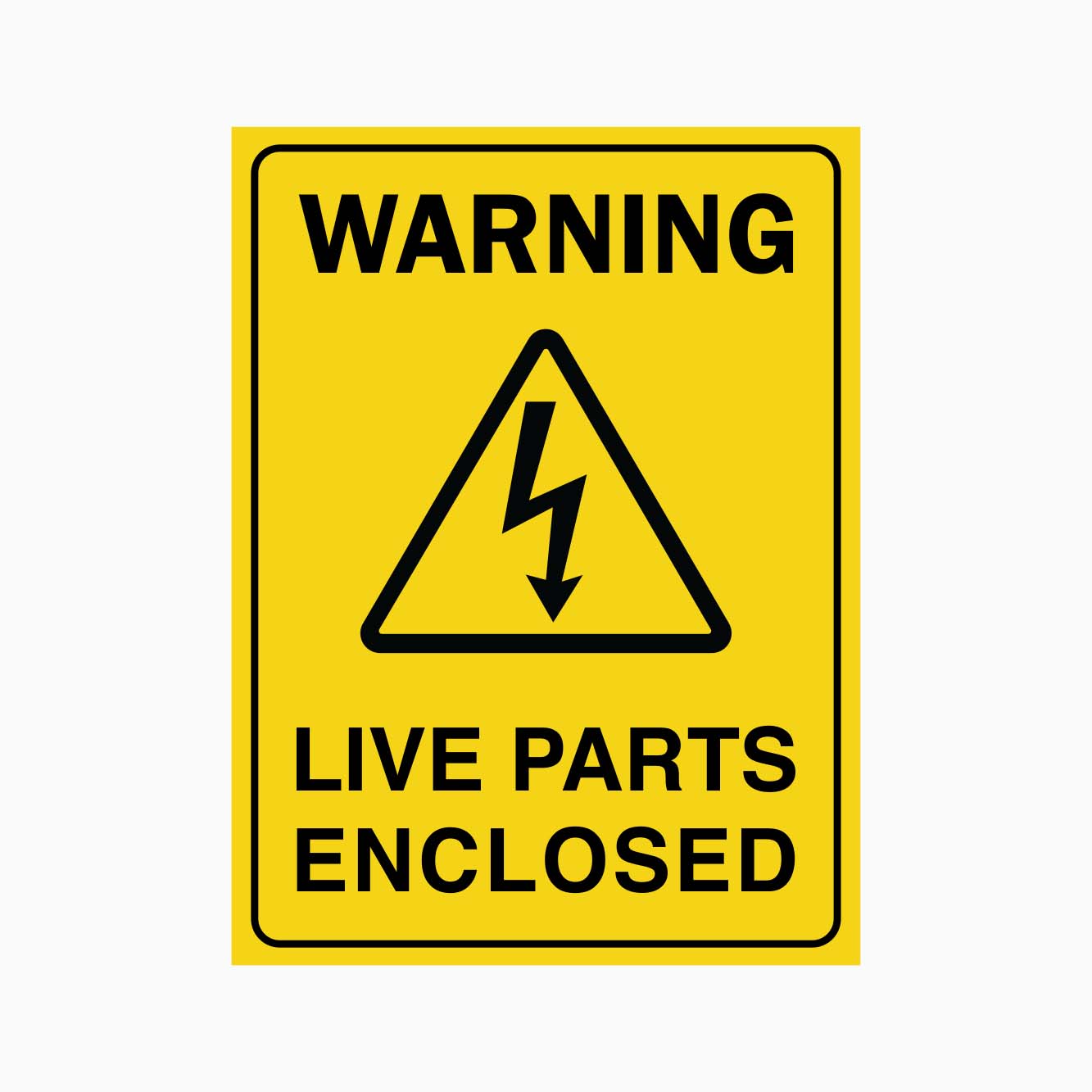 WARNING LIVE PARTS ENCLOSED SIGN