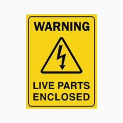 WARNING LIVE PARTS ENCLOSED SIGN