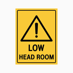 WARNING LOW HEAD ROOM SIGN