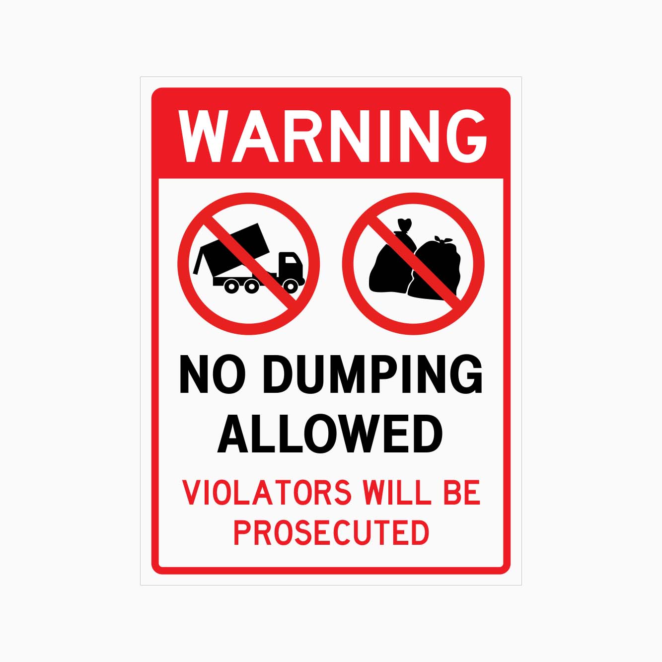 WARNING NO DUMPING ALLOWED VIOLATORS WILL BE PROSECUTED SIGN - GET SIGNS
