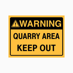 WARNING QUARRY AREA KEEP OUT SIGN