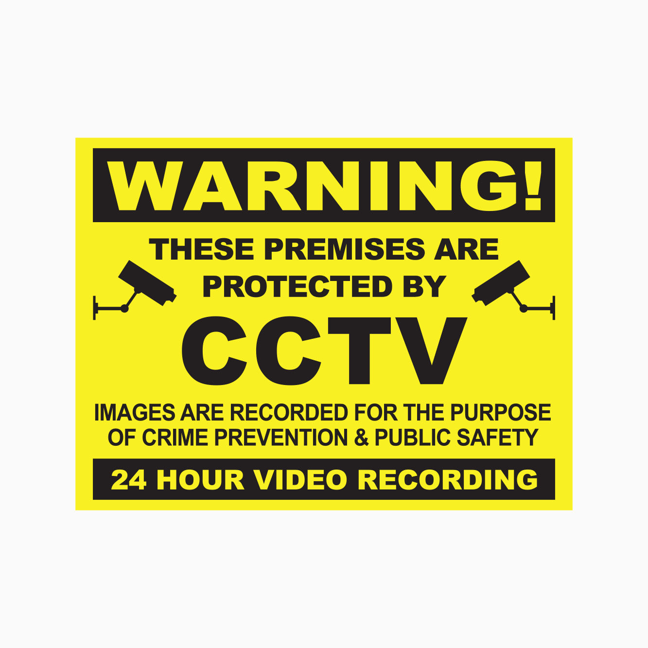 WARNING THESE PREMISES ARE PROTECTED BY CCTV. IMAGES ARE RECORDED FOR THE PURPOSE OF CRIME PREVENTION & PUBLIC SAFETY. 24 HOUR VIDEO RECORDING SIGN