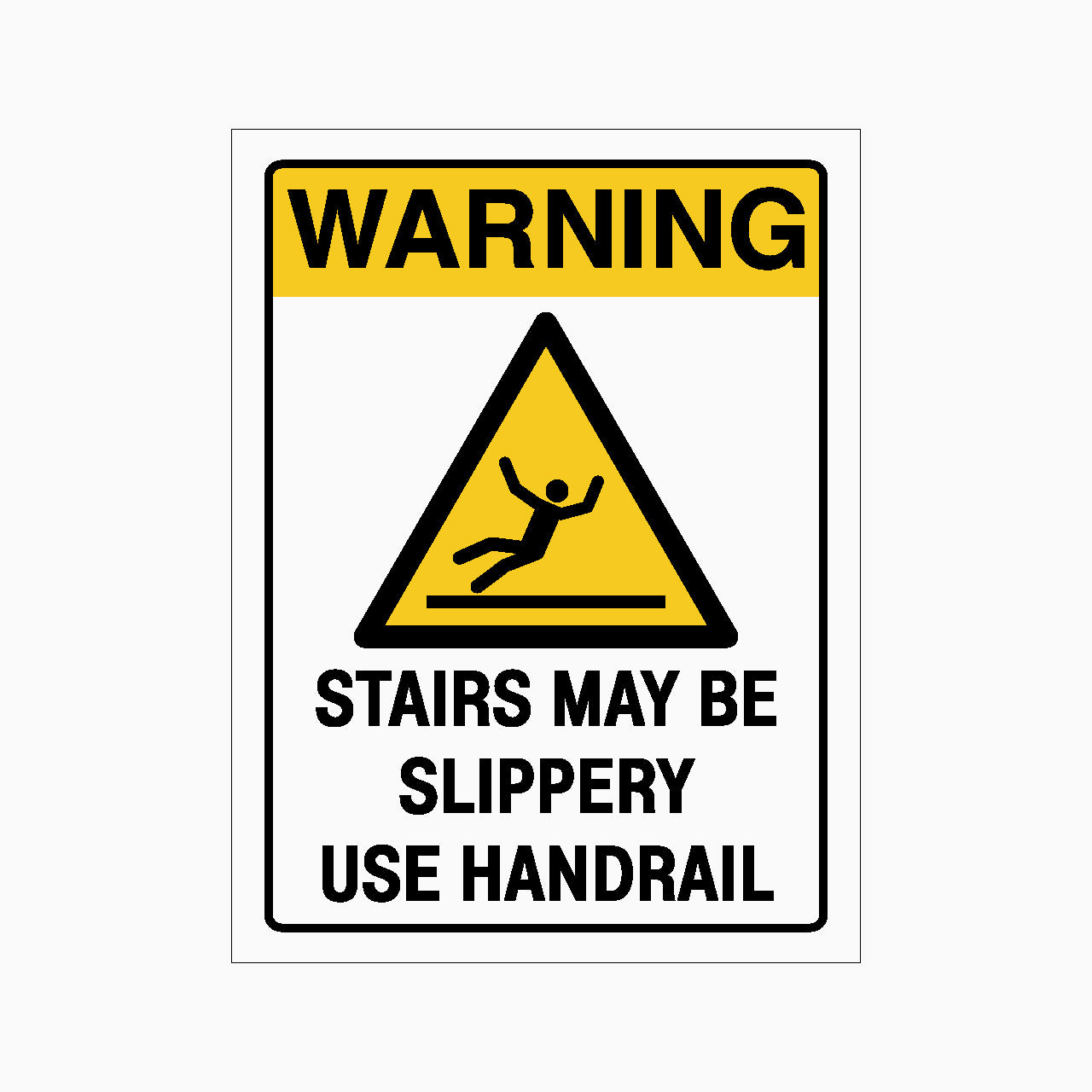 WARNING STAIRS MAY BE SLIPPERY USE HAND RAIL SIGN