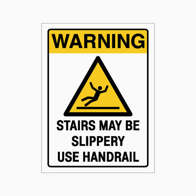 WARNING STAIRS MAY BE SLIPPERY USE HAND RAIL SIGN