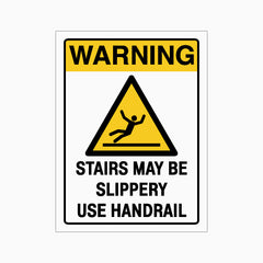 WARNING STAIRS MAY BE SLIPPERY USE HAND RAIL SIGN