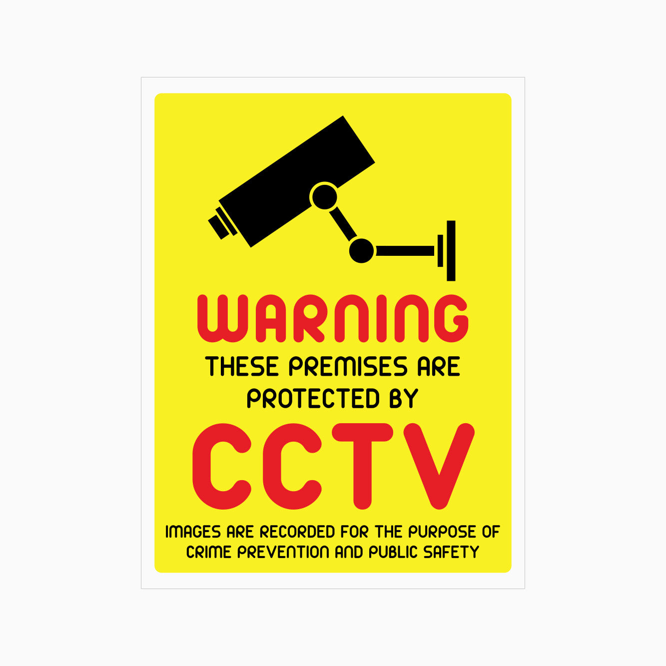 WARNING THESE PREMISES ARE PROTECTED BY CCTV. IMAGES ARE RECORDED FOR THE PURPOSE OF CRIME PREVENTION AND PUBLIC SAFETY SIGN