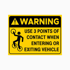 WARNING USE 3 POINTS OF CONTACT WHEN ENTERING OR EXITING VEHICLE SIGN