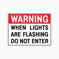 WARNING WHEN LIGHTS ARE FLASHING DO NOT ENTER SIGN