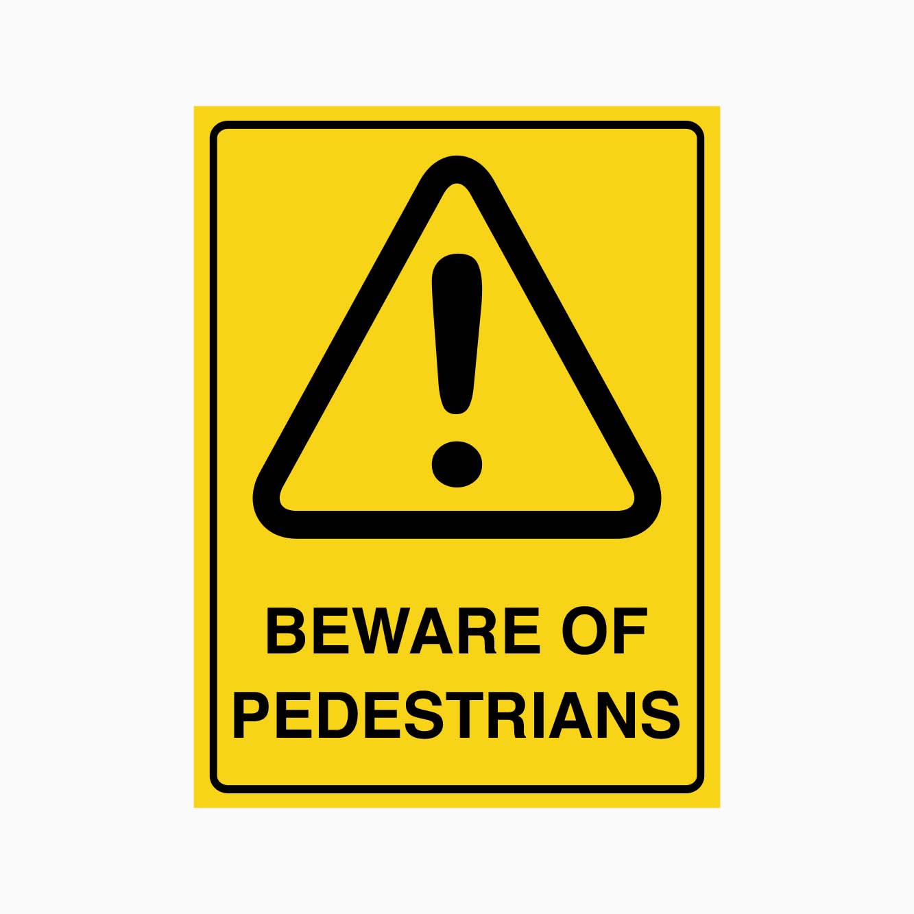 WARNING BEWARE OF PEDESTRIANS SIGN - GET SIGNS