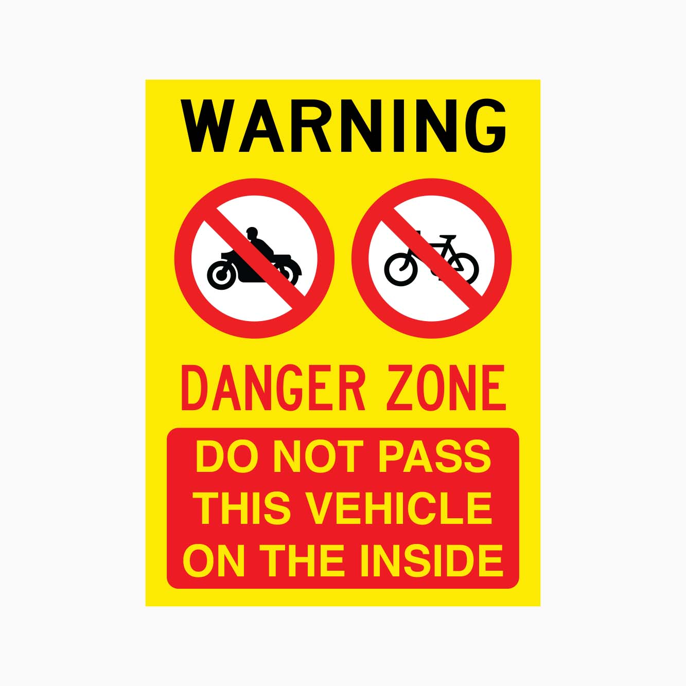 WARNING DANGER ZONE DO NOT PASS THIS VEHICLE ON THE INSIDE SIGN