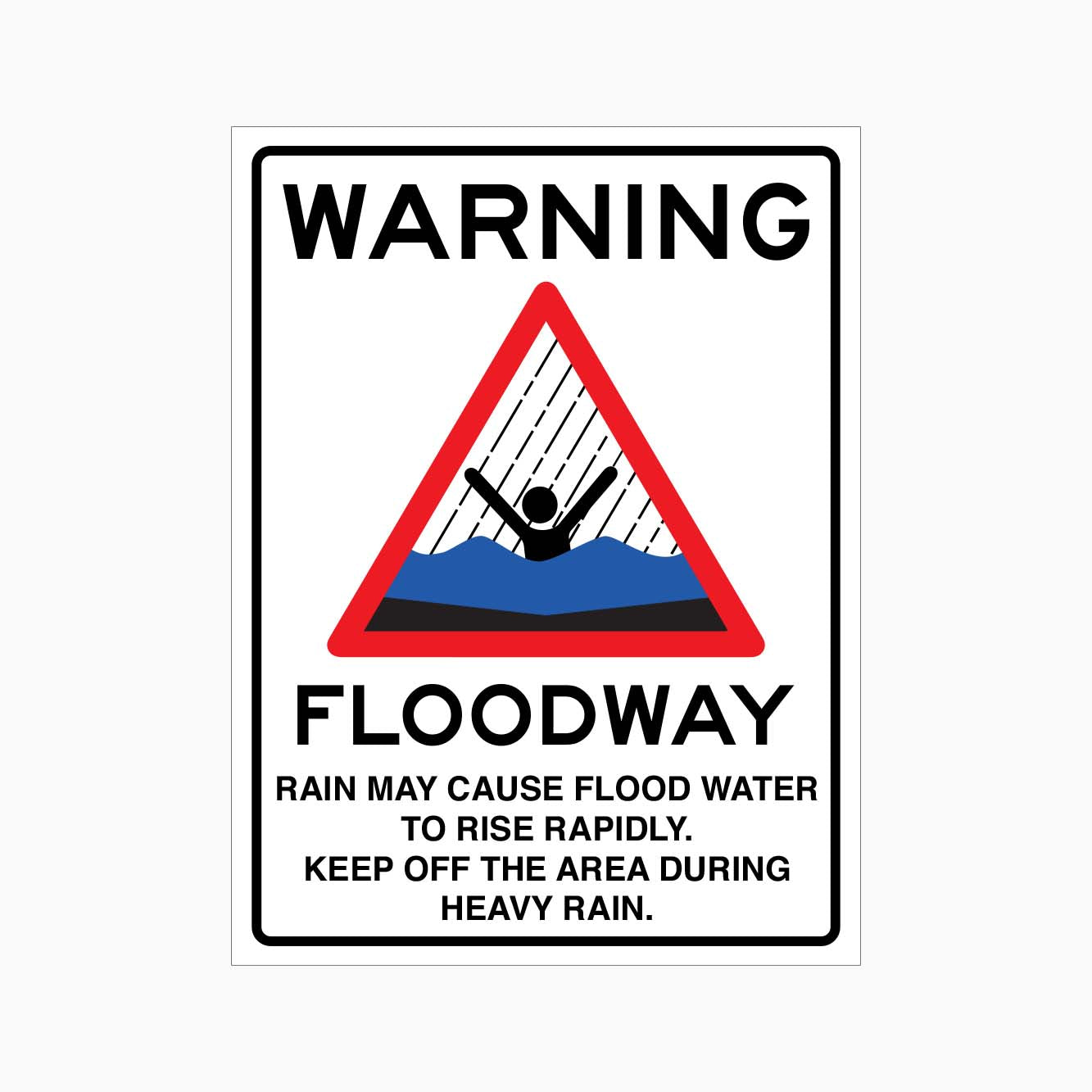 WARNING FLOODWAY RAIN MAY CAUSE FLOOD WATER TO RISE RAPIDLY KEEP OFF THE AREA DURING HEAVY RAIN SIGN - GET SIGNS