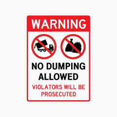 WARNING NO DUMPING ALLOWED VIOLATORS WILL BE PROSECUTED SIGN