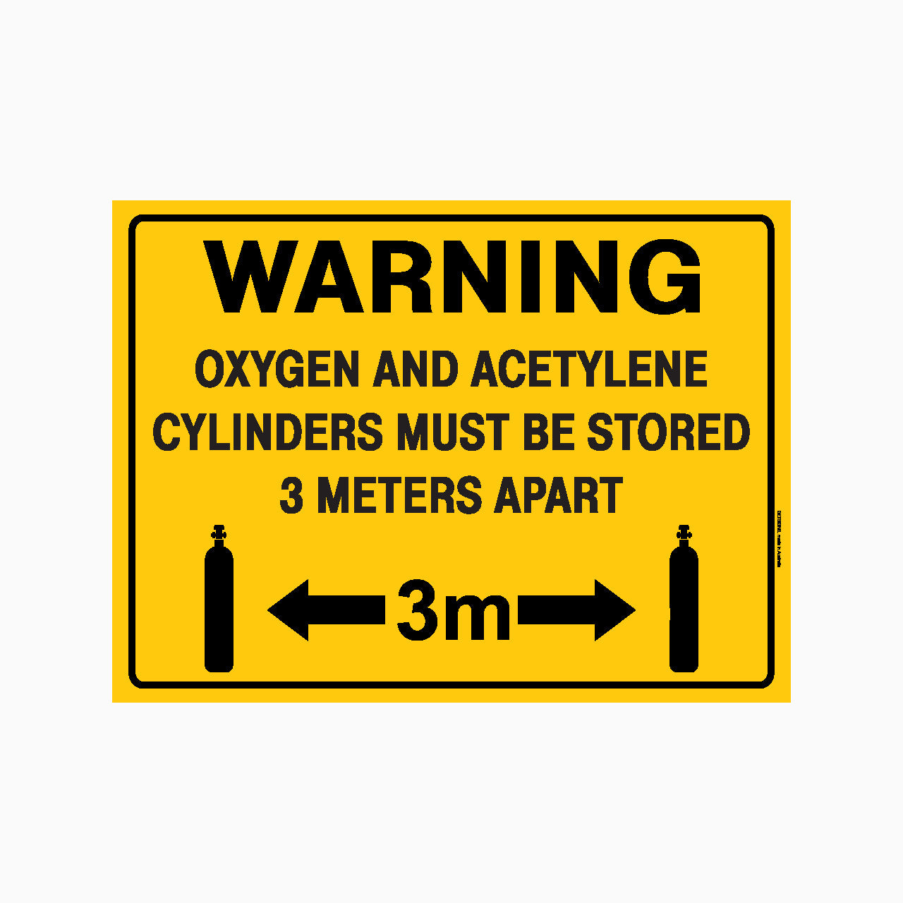 WANING OXYGEN AND ACETYLENE CYLINDERS MUST BE STORED 3 METERS APART SIGN - GET SIGNS