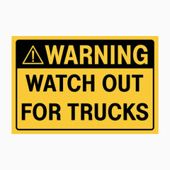 WARNING WATCH OUT FOR TRUCKS SIGN