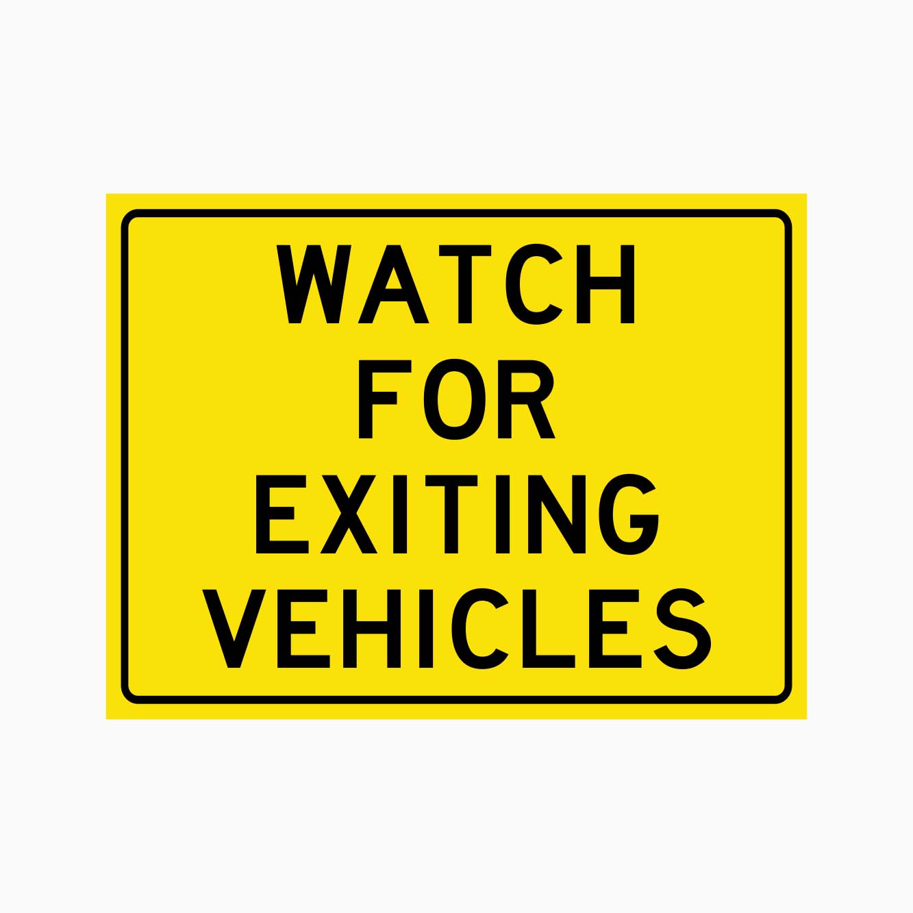 WATCH FOR EXITING VEHICLES SIGN - GET SIGNS