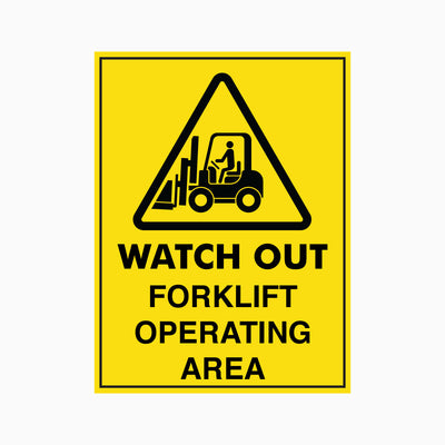 WATCH OUT FORKLIFT OPERATING AREA SIGN