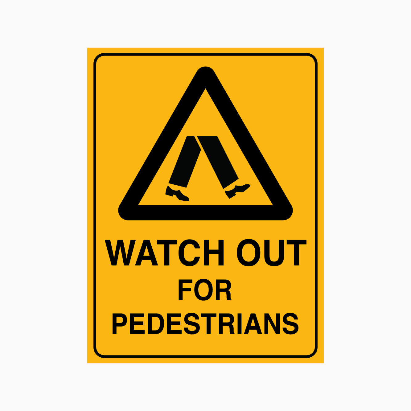 WATCH OUT FOR PEDESTRIANS SIGN